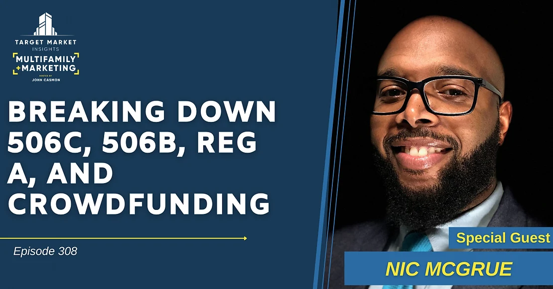 Breaking Down 506c, 506b, Reg A, and Crowdfunding with Nic McGrue