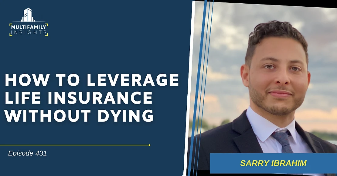 How to Leverage Life Insurance Without Dying with Sarry Ibrahim