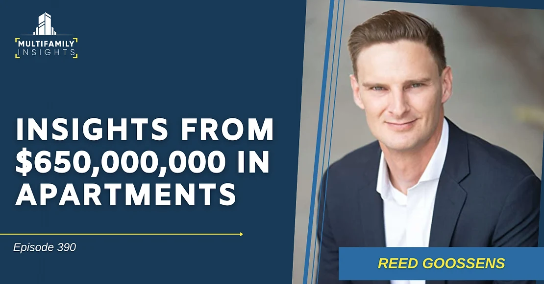 Insights from $650,000,000 in Apartments with Reed Goossens