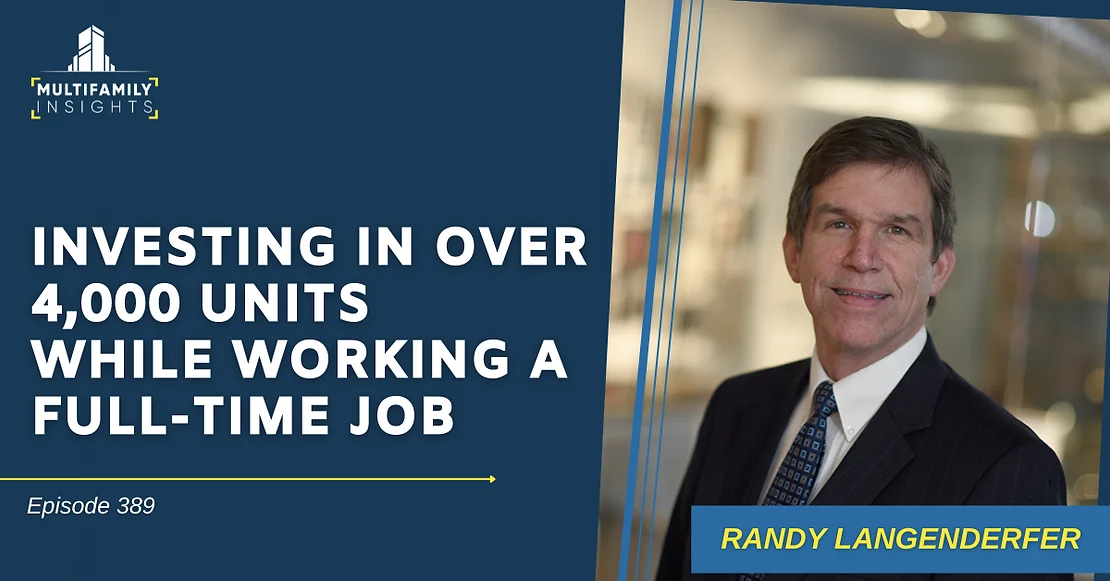 Investing in Over 4,000 Units While Working a Full-Time Job with Randy Langenderfer
