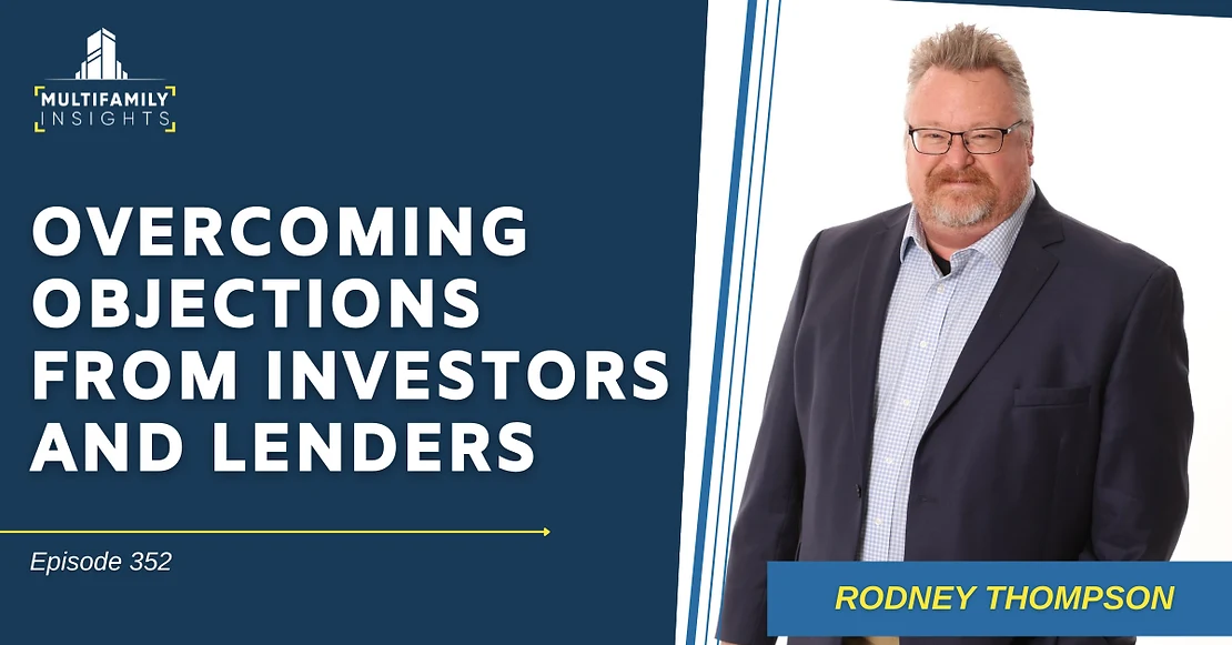 Overcoming Objections from Investors and Lenders with Rodney Thompson