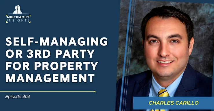 Self-Managing or 3rd Party for Property Management with Charles Carillo
