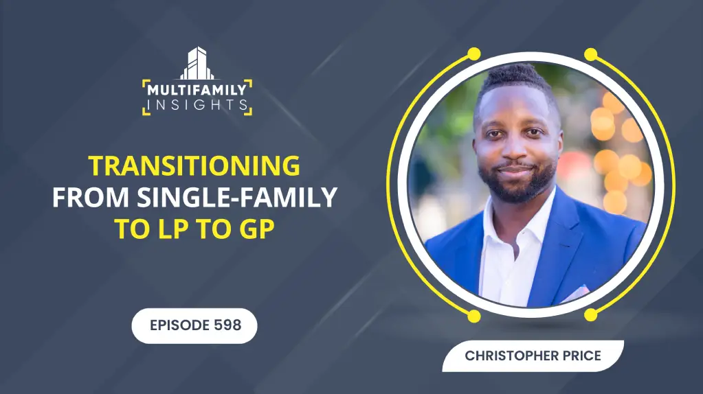 Transitioning from Single-Family to LP to GP with Christopher Price, Ep. 598