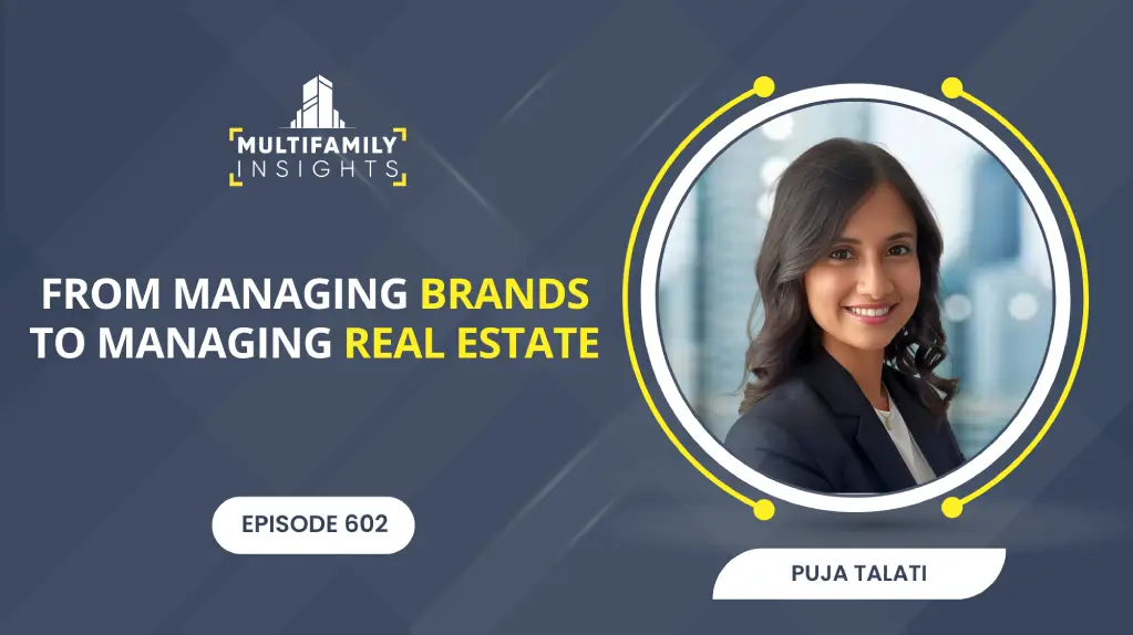 From Managing Brands to Managing Real Estate with Puja Talati, Ep. 602