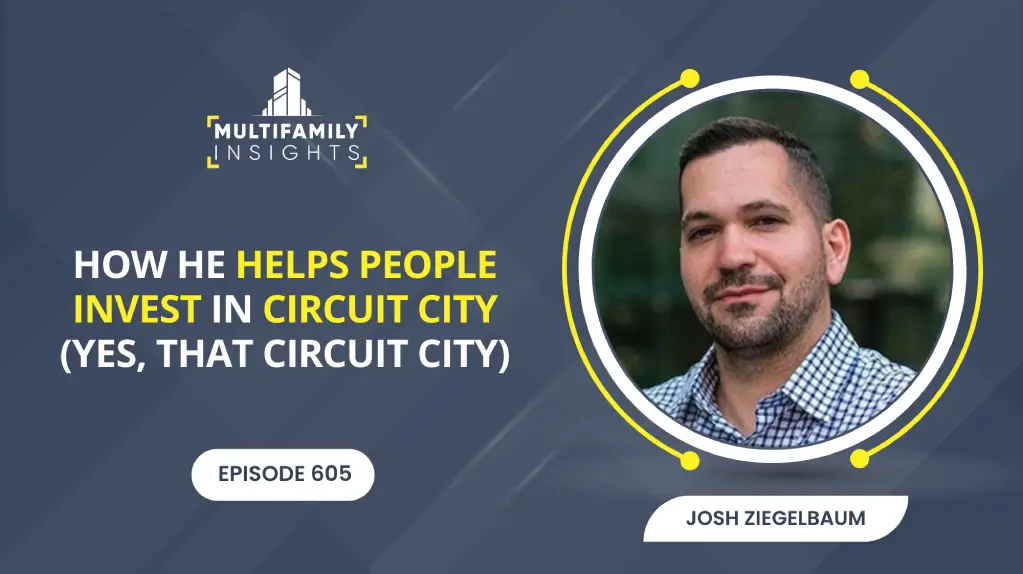 How He Helps People Invest in Circuit City (Yes, THAT Circuit City) with Josh Ziegelbaum, Ep. 605